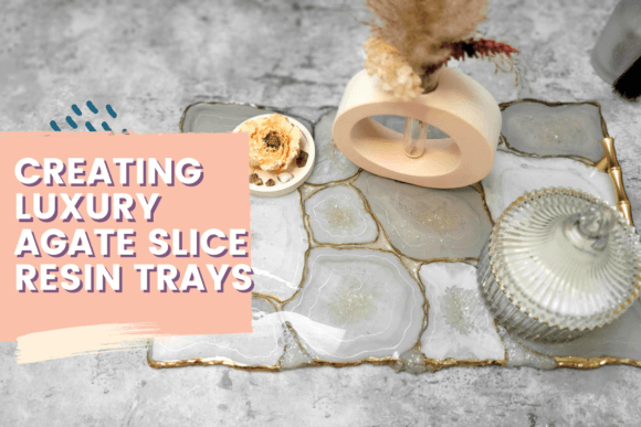 Download Creating Luxury Agate Slice Resin Trays - Luxury Collection